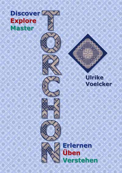 Torchon - Lehrbuch - Teil 1  bis 3 von Ulrike Voelcker